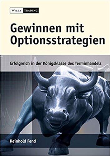 Gewinnen mit Optionsstrategien: Erfolgreich in der Königsklasse des Terminhandels.