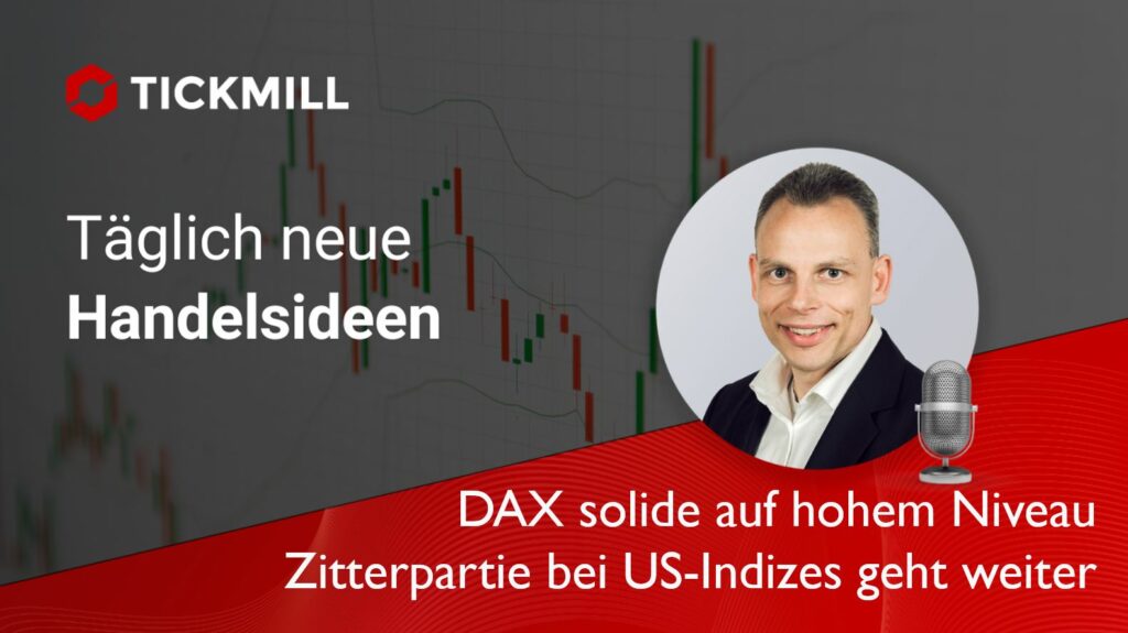 DAX Solide Auf Hohem Niveau – Zitterpartie Bei Us-indizes Geht Weiter