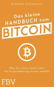Anthony Scaramucci: Das kleine Handbuch zum Bitcoin — Ein Einstieg in die Welt der Kryptowährungen