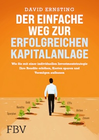 Buchtipp: "Der einfache Weg zur erfolgreichen Kapitalanlage" von David Ernsting - ein strukturierter Einstieg in die Geldanlage für Menschen mit wenig Zeit